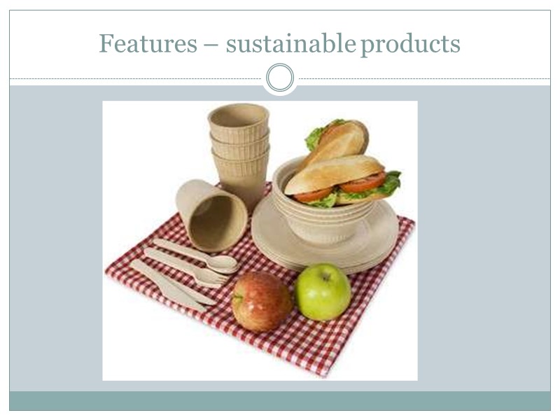 Features – sustainable products
